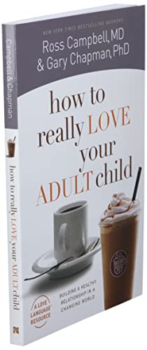 How To Really Love Your Adult Child: Building A Healthy Relationship In A Changing World #TOP2