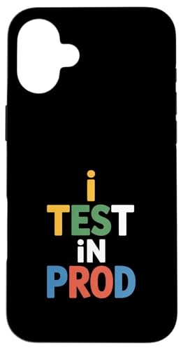 I Test In PROD Funny Saying Developer ���[���A �X�}�z�P�[�X iPhone 16 Plus �p