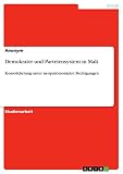 Demokratie und Parteiensystem in Mali: Konsolidierung unter neopatrimonialen Bedingungen