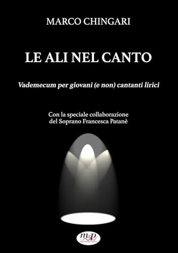 Le ali nel canto: Vademecum per giovani (e non) cantanti lir