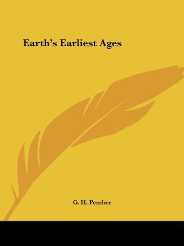 Earth's Earliest Ages by G. H. Pember (2003-02-01) B01FELAQLC Book Cover