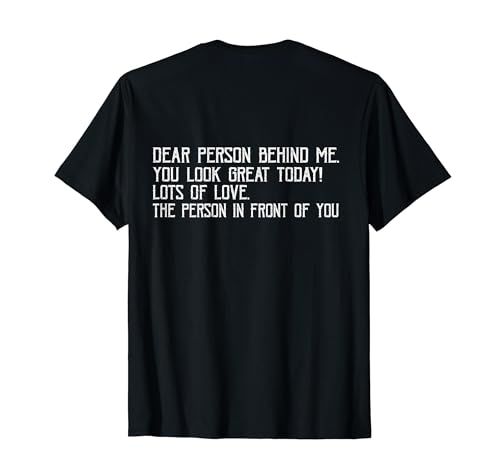 Funny Vintage Dear Person Behind Me You Look Great Today Maglietta