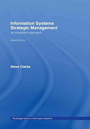 Information Systems Strategic Management: An Integrated Approach Information Systems Strategic Management: An Integrated Approach book cover