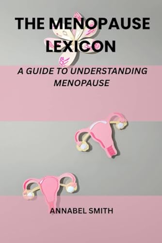 The Menopause Lexicon: A Guide To Understanding Menopause