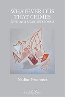 Whatever It Is That Chimes: New and Selected Poems 1912524570 Book Cover