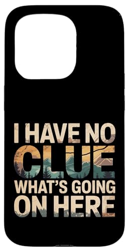 I Have No Clue What's Going On Here ���������_�W���� - �X�}�z�P�[�X iPhone 15 Pro �p