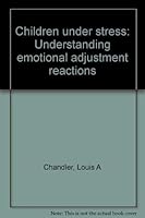 Children under stress: Understanding emotional adjustment reactions 0398046182 Book Cover