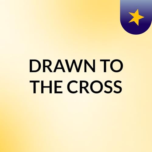 DRAWN TO THE CROSS cover art