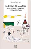 La deriva romantica. Ipotesi sulla letteratura e sulla scrittura