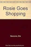 Rosie Goes Shopping 1856811603 Book Cover