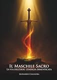  Il Maschile Sacro - La via dell’eroe: l’energia dimenticata