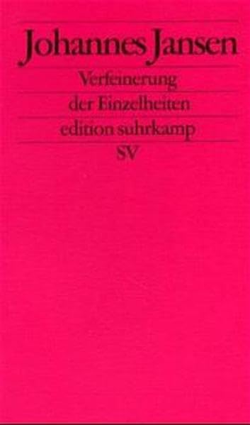 Verfeinerung der Einzelheiten: Erzählung (edition suhrkamp)