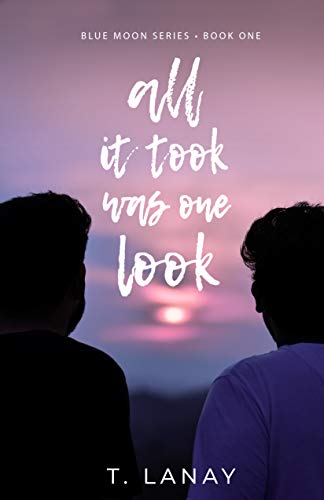 All It Took Was One Look: A Gay Paranormal Romance (Blue Moon Series Book 1)