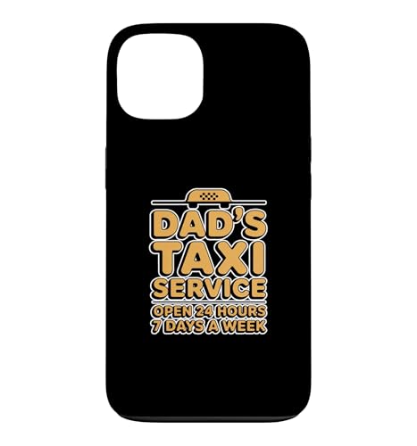 Dad's Taxi Service Open 24 Hours 7 Days A Week �X�}�z�P�[�X iPhone 13 �p