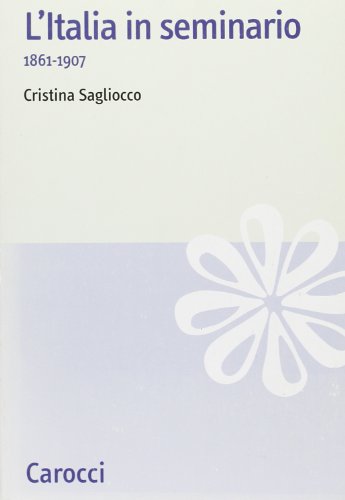 L'Italia in seminario 1861-1907