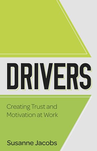DRIVERS: Creating Trust and Motivation at Work