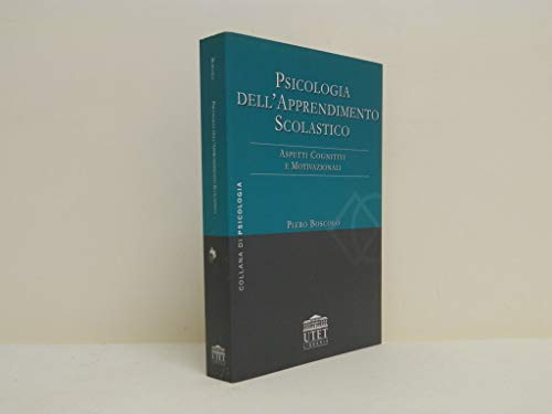 Psicologia dell'apprendimento scolastico. Aspetti cognitivi e motivazionali