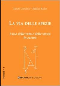 La via delle spezie. L'uso delle erbe e delle spezie in cucina