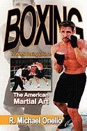 Boxing: The American Martial Art: A 12 Week Boxing Course