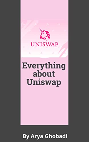 Everything about Uniswap a complete beginner's guide: ( What is uniswap ? , DeFi , GameFi , blockchain , crypto , metaverse, swap crypto , solana , stablecoin ... (Everything about cryptocurrencies Book 5) Everything about Uniswap a complete beginner's guide: ( What is uniswap ? , DeFi , GameFi , blockchain , crypto , metaverse, swap crypto , solana , stablecoin ... (Everything about cryptocurrencies Book 5)