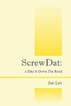 Paperback ScrewDat: a Take It Down The Road Book