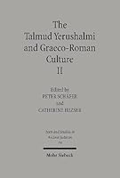 The Talmud Yerushalmi and Graeco-Roman Culture (Text and Studies in Ancient Judaism, 79) 3161472446 Book Cover
