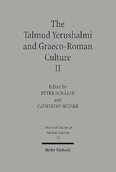 The Talmud Yerushalmi and Graeco-Roman Culture (Text and Studies in Ancient Judaism, 79)
