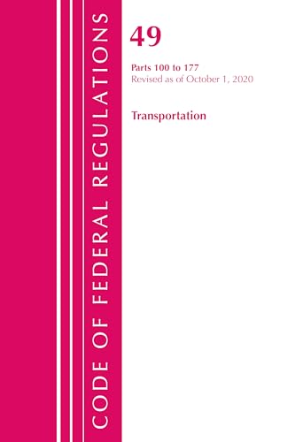 Code of Federal Regulations, Title 49 Transportation 100-177, Revised as of October 1, 2020