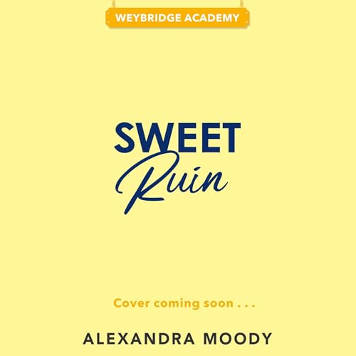 Sweet Ruin (Weybridge Academy) Titelbild