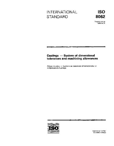 ISO 8062:1994, Castings - System of dimensional tolerances and ...