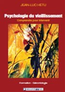 PSYCHOLOGIE DU VIEILLISSEMENT - COMPRENDRE POUR INTERVENIR (FORMATION - GÉRONTOLOGIE) [Unknown Binding]