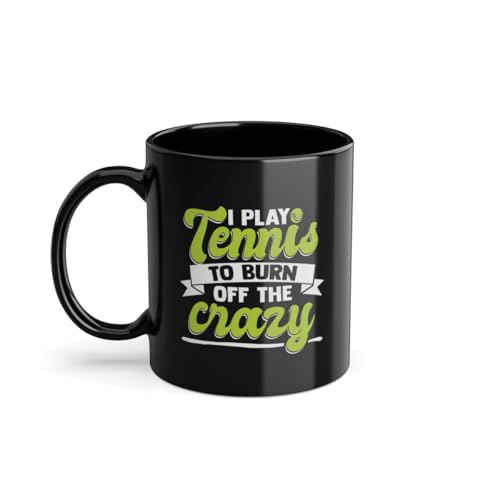 Taza de café I Play Tennis To Burn Off The Crazy Raqueta de Tenis, Profesor de Tenis, Tenis, Tenis, Tenis, Taza Negra (03543W)