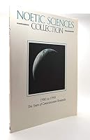 Noetic Sciences Collection: 1980-1990: Ten Years of Consciousness Research 0949395102 Book Cover