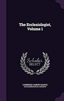 The Ecclesiologist; Volume 1