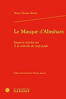 Le Masque d'Abraham: Essais Et Articles Sur a la Recherche Du Temps Perdu 2406100227 Book Cover