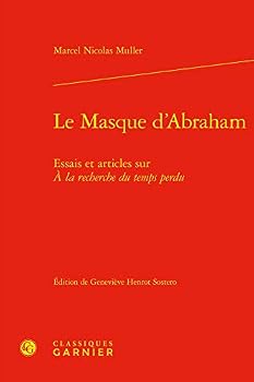 Le Masque d'Abraham: Essais Et Articles Sur a la Recherche Du Temps Perdu