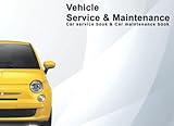  Vehicle Service and Maintenance  car maintenance book & car service book: car service book  car service record book  car service history book  ...  car maintenance book  vehicle service book