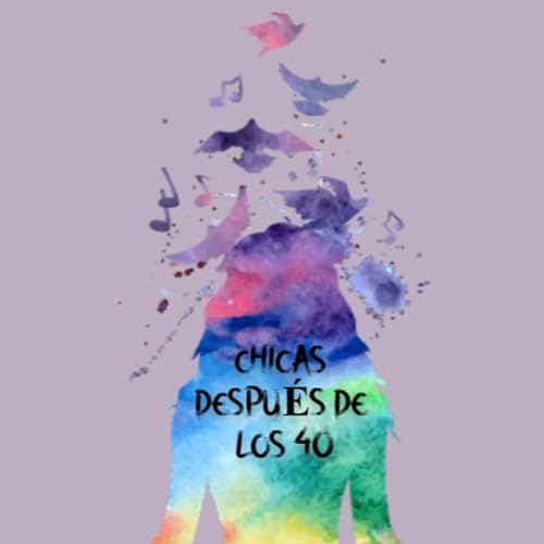 『EP1 Chicas Después de los 40 - Kary Ehkirch』のカバーアート