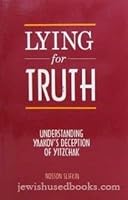 Lying for truth: [understanding Yaakov's deception of Yitzchak] 1568711069 Book Cover