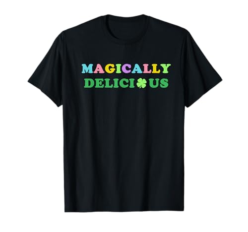 Magically Delicious St Patricks Day Gift For Men Women T-Shirt