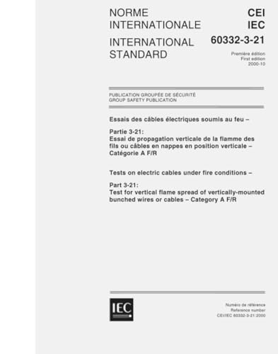 IEC 60332-3-21 Ed. 1.0 b:2000, Tests on electric cables under fire conditions - Part 3-21: Test for vertical flame spread of vertically-mounted bunched wires or cables - Category A F/R