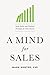 A Mind for Sales: Daily Habits and Practical Strategies for Sales Success