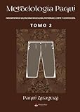  Metodología Paqui. Indumentaria valenciana masculina, patronaje, corte y confección. TOMO 2