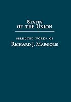 States of the Union: Selected Works of Richard J. Margolis 1734138734 Book Cover