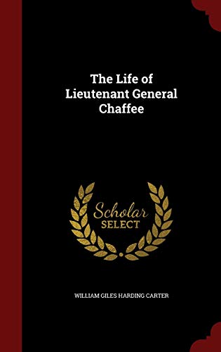 The Life of Lieutenant General Chaffee 1297749251 Book Cover