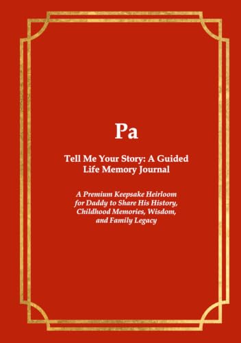 PA Tell Me Your Story: A Guided Life Memory Journal: A Premium Keepsake Heirloom for Daddy to Share His History, Childhood Memories, Wisdom, and Family Legacy image 2
