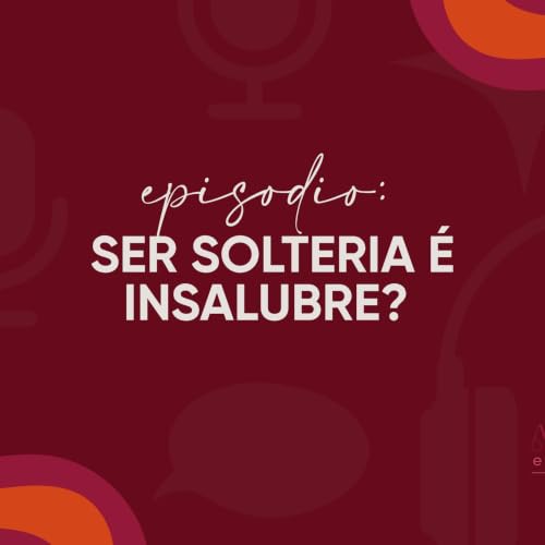 Ser solteira &eacute; insalubre?