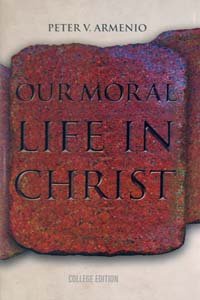 Our Moral Life in Christ: College Edition