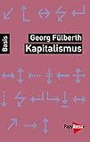 Kapitalismus (Basiswissen Politik / Geschichte / Ökonomie) - Georg Fülberth 