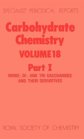 Carbohydrate Chemistry: Volume 18 Edition. ed. Edition Carbohydrate Chemistry: Volume 18 Edition. ed. Edition book cover